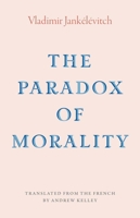 The Paradox of Morality (The Margellos World Republic of Letters) 0300269269 Book Cover