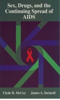 Sex, Drugs, and the Continuing Spread of AIDS 0195329708 Book Cover