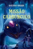 Missão Carbúnculo 855539144X Book Cover