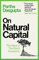 On Natural Capital: The Value of the World Around Us 0063454386 Book Cover