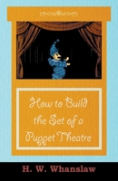 How to Build the Set of a Puppet Theatre 1446541827 Book Cover