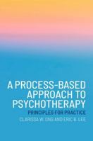 A Process-Based Approach to Psychotherapy: Principles for Practice 0197696376 Book Cover
