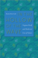 In the Hollow of the Wave: Virginia Woolf and Modernist Uses of Nature 0813932602 Book Cover