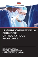 Le Guide Complet de la Chirurgie Orthognatique Maxillaire (French Edition) 6203840734 Book Cover