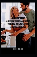 ¿Cómo Puedo Conseguir Una Buena Esposa Relaciones Con Los Demás B0BGN8VTVL Book Cover