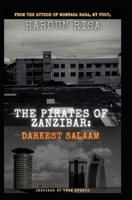 THE PIRATES OF ZANZIBAR: Darkest Salaam (Mombasa Raha, My Foot) 9966139664 Book Cover