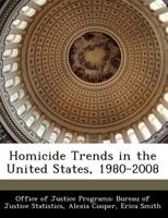 Homicide Trends in the United States, 1980-2008 - Scholar's Choice Edition 1249573246 Book Cover
