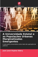 A Universidade Estatal e as Populações Urbanas Marginalizadas Emergentes 6205627248 Book Cover