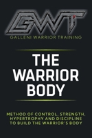 GWT - THE WARRIOR BODY METHOD: The Complete System to Build Strength, Control Your Body, and Perform at a Higher Level B0GY923KDY Book Cover