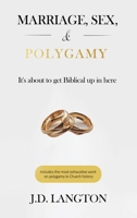 Marriage, Sex, & Polygamy: It's About To Get Biblical Up In Here B0DMCQ1V84 Book Cover