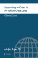 Responding to Crises in the African Great Lakes (Adelphi Papers) 0198294034 Book Cover