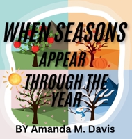When Seasons Appear Through The Year B0F6KYMF2Y Book Cover