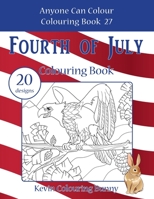 Fourth of July Colouring Book: 20 designs 1719001030 Book Cover