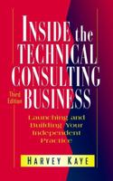 Inside the Technical Consulting Business: Launching and Building Your Independent Practice 0471183415 Book Cover