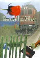 Promise You'll Love Me Forever 1588201910 Book Cover