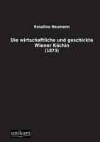 Die Wirtschaftliche Und Geschickte Wiener Kochin 3845710454 Book Cover