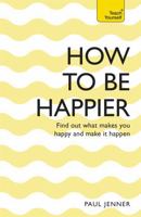 How To Be Happier 147361211X Book Cover