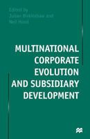 Multinational Corporate Evolution and Subsidiary Development 1349264695 Book Cover