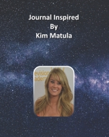 Journal Inspired by Kim Matula 1691312614 Book Cover