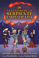 Los Gemelos Héroes Y El Reino del Temor: The Hero Twins in the Realm of Fright (Tales of the Feathered Serpent #3) (Spanish Edition) 1947627759 Book Cover