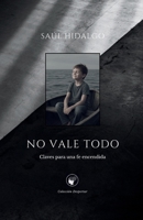 No vale todo: Claves para una fe encendida 8409781913 Book Cover