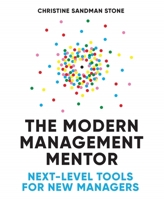 The Modern Management Mentor: Next-Level Tools for New Managers 1634896319 Book Cover