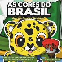 As Cores do Brasil - Livro bilíngue / Colors of Brazil - a bilingual book: Embarque em uma aventura colorida pela cultura e natureza do Brasil. (Leitura Para Pequenos) (Portuguese Edition) 6554124195 Book Cover