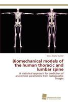 Biomechanical Models of the Human Thoracic and Lumbar Spine 383813172X Book Cover