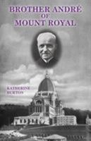 Brother Andre of Mount Royal 0912141387 Book Cover