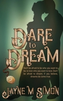 Dare to Dream 1509243569 Book Cover