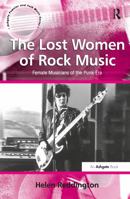 The Lost Women of Rock Music (Ashgate Popular and Folk Music Series) 1845539575 Book Cover