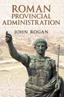 Roman Provincial Administration 1445601796 Book Cover