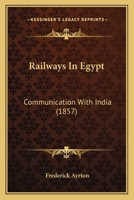 Railways In Egypt: Communication With India 0554667339 Book Cover