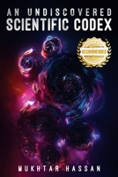 An Undiscovered Scientific Codex 1956876634 Book Cover
