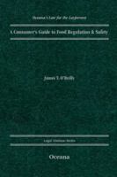 A Consumer's Guide to Food Regulation & Safety 0199730210 Book Cover