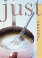 Just Sauces: A Little Book of Finishing Touches 1599219417 Book Cover