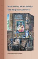 Black Puerto Rican Identity and Religious Experience 0813060257 Book Cover