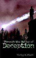 Through The Valley Of Deception 1414100485 Book Cover