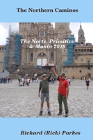 The Northern Caminos - The Norte, Primitivo,& Muxia. 0244830649 Book Cover