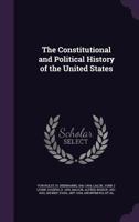 The Constitutional and Political History of the United States 1532839170 Book Cover