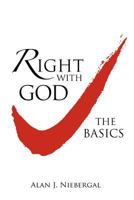 Right with God: The Basics 1477274049 Book Cover