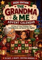 The Grandma & Me Advent Calendar: 24 Days of Cozy Christmas Fun, Sweet Memories, and Special Time Together (The Christmas Countdown Collection) 1966449496 Book Cover