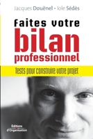 BILAN PROFESSIONNEL : TESTS POUR CONSTRUIRE VOTRE PROJET PROFESSIONEL 2708133330 Book Cover