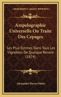 Ampelographie Universelle Ou Traite Des Cepages: Les Plus Estimes Dans Tous Les Vignobles De Quelque Renom (1874) 1016626029 Book Cover
