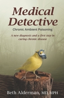 Medical Detective: Chronic Ambient Poisoning 1732111073 Book Cover