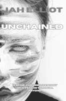 Unchained: Inside the mind of the psycho B0C2RW1X7R Book Cover