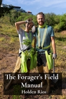 The Forager's Field Manual: Essential Tools and Techniques for Safe Wild Food Collection B0DW4HMCFD Book Cover