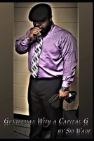 Gentleman With A Capital G B0BRZ6B7Z3 Book Cover