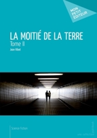 La Moitié de la terre - Tome 2 (French Edition) 2342035462 Book Cover