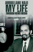 Abdullahi Haji: My Life Through News Media 1912411903 Book Cover